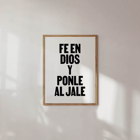 FE EN DIOS Y PONLE AL JALE